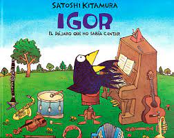 CUENTO IGOR, EL PÁJARO QUE NO SABÍA CANTAR