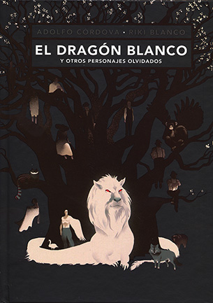 CUENTO EL DRAGÓN BLANCO Y OTROS PERSONAJES OLVIDADOS
