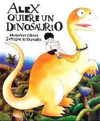 CUENTO ALEX QUIERE UN DINOSAURIO