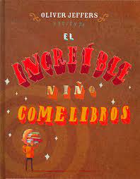 CUENTO EL INCREÍBLE NIÑO COME LIBROS