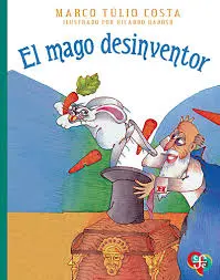 CUENTO EL MAGO DESINVENTOR